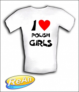 Śmieszne Koszulki I LOVE POLISH GIRLS